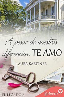 A  pesar  de  nuestras  diferencias  (El  legado  6)  |  Laura  Kaestner