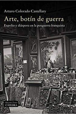 Arte,  botín  de  guerra  |  Arturo  Colorado