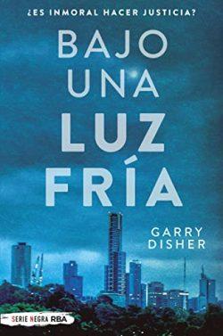 Bajo  una  luz  fria  |  Garry  Disher