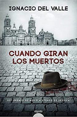 Cuando  giran  los  muertos  |  Ignacio  del  Valle