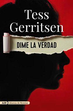 Dime  la  verdad  |  Tess  Gerritsen