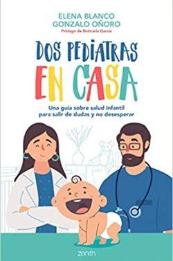 Dos  pediatras  en  casa  |  Elena  Blanco  &  Gonzalo  Oñoro