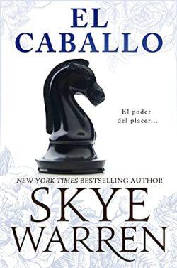 El  Caballo  (Final  Del  Juego  2)  |  Skye  Warren