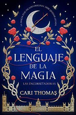 El  lenguaje  de  la  magia  (Las  Encorsetadoras  1)  |  Cari  Thomas