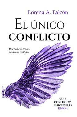El  único  conflicto  (Conflictos  universales  4)  |  Lorena  A.  Falcón