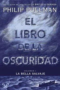 La  bella  salvaje  (El  libro  de  la  oscuridad  1)  |  Philip  Pullman