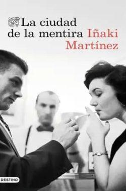 La  ciudad  de  la  mentira  |  Iñaki  Martínez