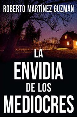 La  envidia  de  los  mediocres  (Lucas  Acevedo  2)  |  Roberto  Martínez  Guzmán