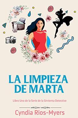 La  limpieza  de  Marta  (La  sirvienta  detective  1)  |  Cyndia  Rios-Myers