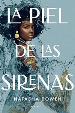 La  piel  de  las  sirenas  |  Natasha  Bowen