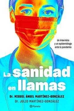 La  sanidad  en  llamas  |  Miguel  Ángel  Martínez-González  &  Julio  Martínez-González