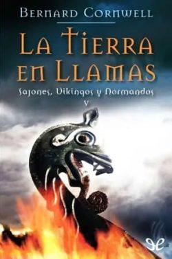 La  tierra  en  llamas  (Sajones,  vikingos  y  normandos  5)  |  Bernard  Cornwell
