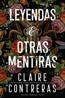 Leyendas  y  Otras  Mentiras  |  Claire  Contreras
