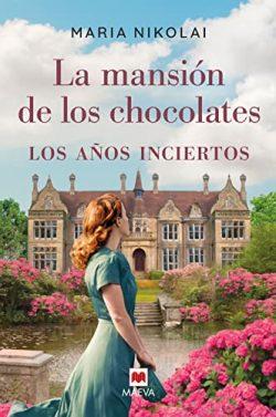 Los  años  inciertos  (La  mansión  de  los  chocolates  3)  |  Maria  Nikolai