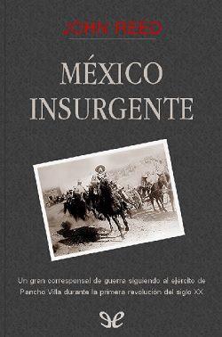 México  insurgente  |  John  Reed