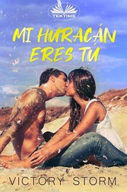 Mi  Huracán  Eres  Tú  |  Victory  Storm