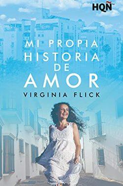 Mi  propia  historia  de  amor  |  Virginia  Flick