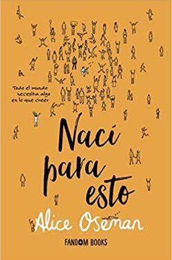 Nací  para  esto  |  Alice  Oseman