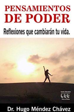 Pensamientos  de  Poder  |  Dr.  Hugo  Méndez  Chávez