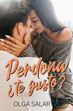 Perdona  ¿Te  gusto?  (Chicas  de  Rockport  2)  |  Olga  Salar