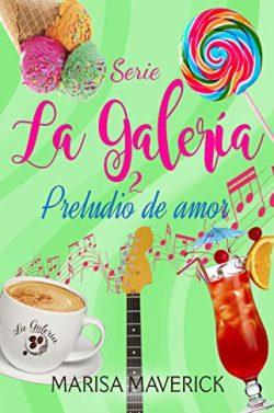 Preludio  de  amor  (La  Galería  2)  |  Marisa  Maverick