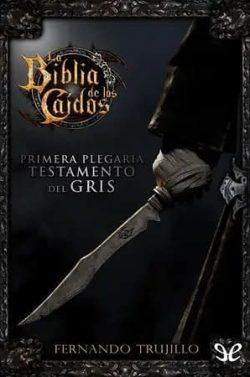 Primera  plegaria  del  testamento  del  Gris  |  Fernando  Trujillo  Sanz