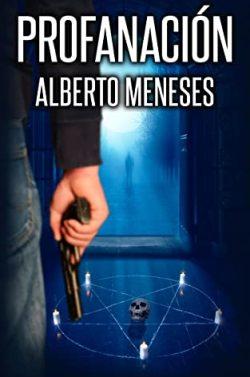 Profanación  (Roberto  Fuentes  5)  |  Alberto  Meneses