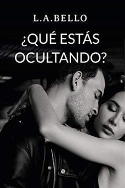 ¿Qué  Estás  Ocultando?  (Amor  Andaluz  2)  |  L.A.  Bello