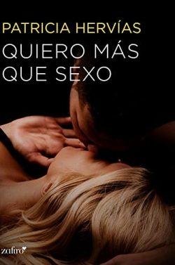 Quiero  más  que  sexo  |  Patricia  Hervías