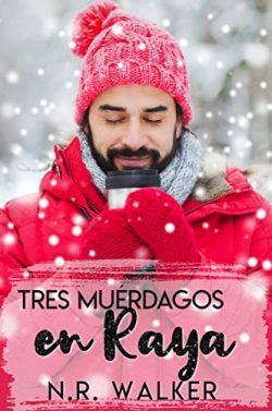 Tres  Muérdagos  en  Raya  (Navidad  en  Hartbridge  1)  |  N.R.  Walker