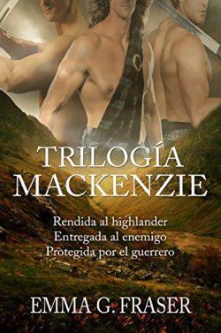 Trilogía  Mackenzie  |  Emma  G.  Fraser
