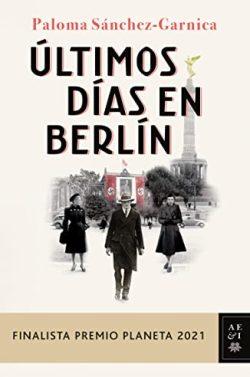 Últimos  días  en  Berlín  |  Paloma  Sánchez-Garnica