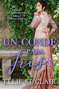 Un  conde  para  Iris  (Novias  Florecientes  3)  |  Ellie  St.  Clair