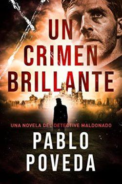 Un  Crimen  Brillante  (Detective  privado  Javier  Maldonado  3)  |  Pablo  Poveda