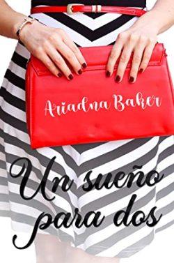 Un  sueño  para  dos  |  Ariadna  Baker