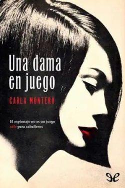 Una  dama  en  juego  |  Carla  Montero  Manglano