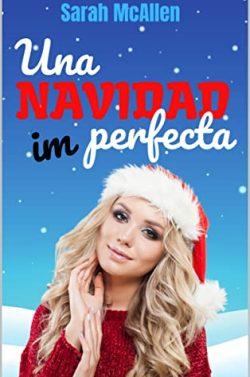 Una  NAVIDAD  (im)perfecta  |  Sarah  McAllen