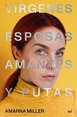 Vírgenes,  esposas,  amantes  y  putas  |  Amarna  Miller